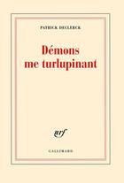 Couverture du livre « Démons me turlupinant » de Patrick Declerck aux éditions Gallimard