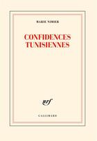 Couverture du livre « Confidences tunisiennes » de Marie Nimier aux éditions Gallimard