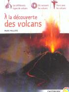 Couverture du livre « A la decouverte des volcans » de Marc Pellote aux éditions Pere Castor
