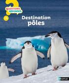 Couverture du livre « QUESTIONS REPONSES 7+ ; destination pôles » de Pat Jacobs aux éditions Nathan