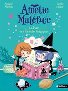 Couverture du livre « Amélie Maléfice : Le livre des formules magiques » de Arnaud Almeras et Gaelle Duhaze aux éditions Nathan