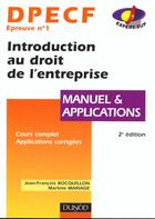 Couverture du livre « Dpecf1 ; Introduction Au Droit De L'Entreprise ; Manuel Et Applications Corriges » de Jean-Francois Bocqillon et Martine Mariage aux éditions Dunod