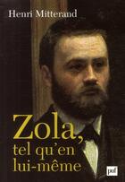 Couverture du livre « Zola, tel qu'en lui-même » de Henri Mitterand aux éditions Puf