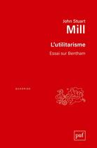 Couverture du livre « L'utilitarisme (3e édition) » de John Stuart Mill aux éditions Puf