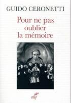 Couverture du livre « Pour ne pas oublier la mémoire » de Guido Ceronetti aux éditions Cerf