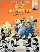 Couverture du livre « C.R.S = détresse Tome 12 : gaz au mètre » de Achde et Raoul Cauvin aux éditions Dargaud