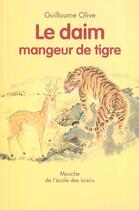 Couverture du livre « Le daim mangeur de tigre » de Guillaume Olive et He Zhihong aux éditions Ecole Des Loisirs