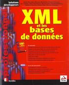 Couverture du livre « XML et les bases de données » de Kevin Williams et Michael Brundage et Patrick Dengler et Jeff Gabriel aux éditions Eyrolles