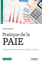 Couverture du livre « Pratique de la paie ; une synthèse concrète des règles courantes (9e édition) » de Daniel Rabatel aux éditions Eyrolles