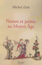 Couverture du livre « NATURE ET POESIE AU MOYEN AGE » de Michelle Zink aux éditions Fayard