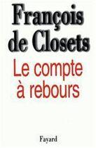 Couverture du livre « Le compte à rebours » de Francois De Closets aux éditions Fayard