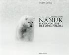 Couverture du livre « Nanuk ; le grand livre de l'ours polaire » de Michel Rawicki aux éditions Albin Michel