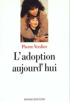 Couverture du livre « Adoption Aujourd'Hui Nlle Edition » de Verdier P aux éditions Bayard