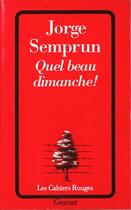 Couverture du livre « Quel beau dimanche » de Jorge Semprun aux éditions Grasset