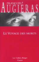 Couverture du livre « Le voyage des morts : (*) » de Francois Augieras aux éditions Grasset Et Fasquelle