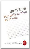 Couverture du livre « Par-delà le bien et le mal » de Friedrich Nietzsche aux éditions Le Livre De Poche