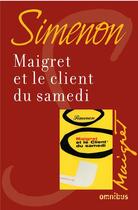 Couverture du livre « Maigret et le client du samedi » de Georges Simenon aux éditions Omnibus