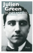 Couverture du livre « Jeunes années ; autobiographie » de Julien Green aux éditions Plon