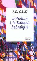 Couverture du livre « Initiation a la kabbale hebraique » de Adolphe D. Grad aux éditions Rocher