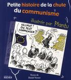 Couverture du livre « Petite histoire illustrée de la chute du communisme » de Plantu aux éditions Rocher