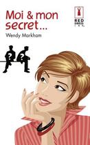 Couverture du livre « Moi & mon secret... » de Wendy Markham aux éditions Harlequin