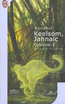 Couverture du livre « Cybione t3 - keelsom jahnaic » de Ayerdhal aux éditions J'ai Lu