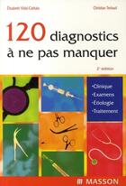 Couverture du livre « 120 diagnostics à ne pas manquer (2e édition) » de Vidal-Cathala aux éditions Elsevier-masson