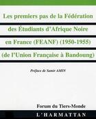 Couverture du livre « Les premiers pas de la féderation des étudiants d'afrique noire en france ; 1950-1955 » de Amady Aly-Dieng aux éditions Editions L'harmattan