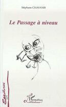 Couverture du livre « Le Passage à Niveau » de Chavanis Stephane aux éditions Editions L'harmattan