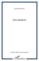 Couverture du livre « SÉGA TREMBLAD » de Emmanuel Genvrin aux éditions Editions L'harmattan