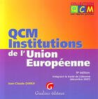 Couverture du livre « QCM : institutions de l'Union Européenne (9e édition) » de Jean-Claude Zarka aux éditions Gualino