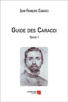 Couverture du livre « Guide des Caracci » de Jean-Francois Caracci aux éditions Editions Du Net