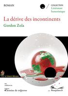 Couverture du livre « La dérive des incontinents » de Gordon Zola aux éditions Chemins De Tr@verse