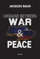 Couverture du livre « War in Ukraine, towards a third world war? » de Jacques Baud aux éditions Max Milo