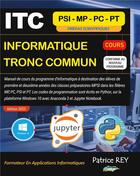 Couverture du livre « ITC Informatique Tronc Commun MPSI - Cours Programme 2022 » de Patrice Rey aux éditions Books On Demand