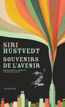 Couverture du livre « Souvenirs de l'avenir » de Siri Hustvedt aux éditions Editions Actes Sud