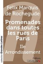 Couverture du livre « Promenades dans toutes les rues de paris (grands caracteres) - iie arrondissement » de Marquis De Rochegude aux éditions Ligaran