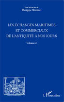 Couverture du livre « Revue méditerranées : échanges maritimes et commerciaux de l'antiquité à nos jours Tome 2 » de Philippe Sturmel aux éditions Editions L'harmattan