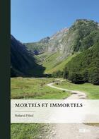 Couverture du livre « Mortels et immortels » de Rolland Fillod aux éditions Publibook