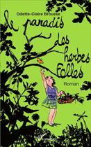 Couverture du livre « Le paradis des herbes folles » de Odette-Claire Brousse aux éditions L'harmattan