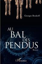 Couverture du livre « Au bal des pendus » de Georges Boukoff aux éditions L'harmattan