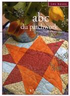 Couverture du livre « Abc du patchwork » de Marie-Danielle Le Sueur-Hisleur aux éditions L'inedite