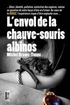 Couverture du livre « L'envol de la chauve-souris albinos » de Michel Brome-Tonne aux éditions Cairn