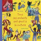 Couverture du livre « Tous les enfants ont droit a la culture » de Aurelia Fronty et Alain Serres aux éditions Rue Du Monde