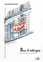 Couverture du livre « Ce n'est pas la pluie ; rue d'Aubagne, 5 novembre 2018-5 novembre 2019 » de Jean-Michel Ucciani aux éditions Gaussen