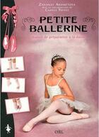 Couverture du livre « Petite ballerine ; manuel de préparation à la danse » de Zhannat Akhmetova aux éditions Cyel Jeunesse