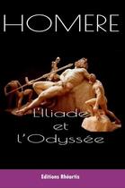 Couverture du livre « L'Iliade et l'Odyssée » de Homere aux éditions Rheartis