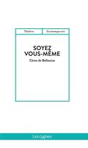 Couverture du livre « Soyez vous-même » de Come De Bellescize aux éditions Les Cygnes