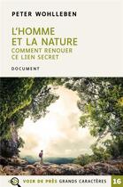 Couverture du livre « L'homme et la nature ; comment renouer ce lien secret » de Peter Wohlleben aux éditions Voir De Pres