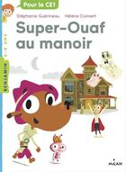 Couverture du livre « Super-Ouaf Tome 2 : Super-Ouaf au manoir » de Helene Convert et Stephanie Guerineau aux éditions Editions Milan